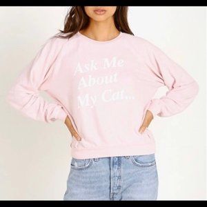 Wildfox Ask me About my Cat Sweatshirt